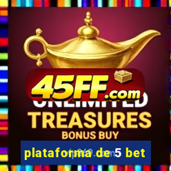 plataforma de 5 bet